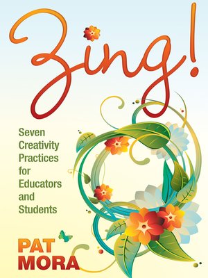 cover image of Zing! Seven Creativity Practices for Educators and Students